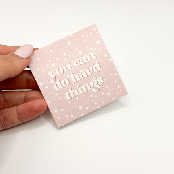 " You can do hard things " die cut card | cardstock