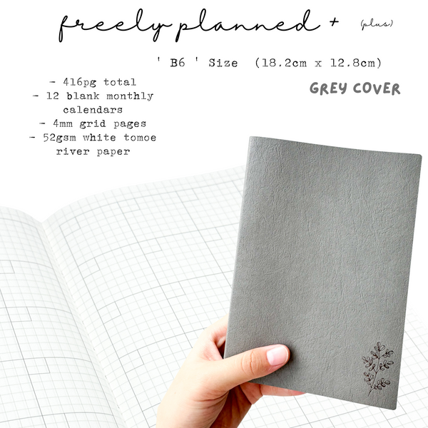B6  ' Freely Planned + WITH Undated Monthlies 416pg GREY - 52gsm Tomoe River Paper Planner