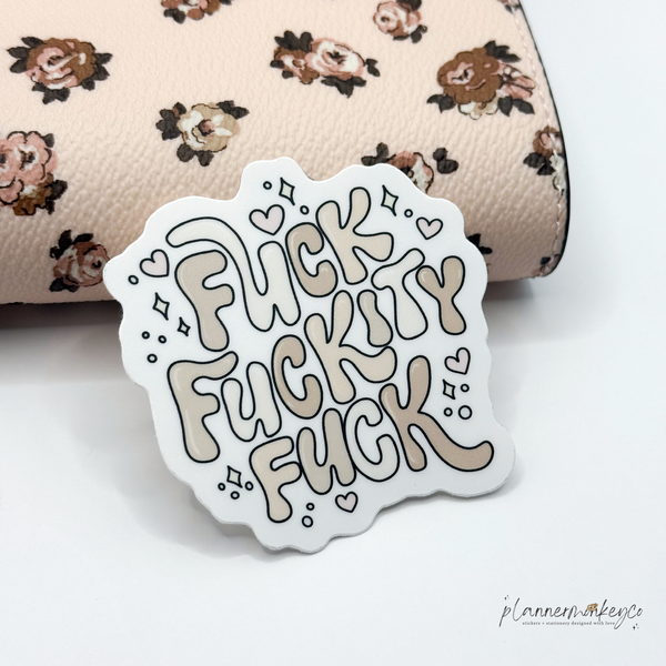Fuck Fuckity Fuck Vinyl Die Cut Sticker | Matte
