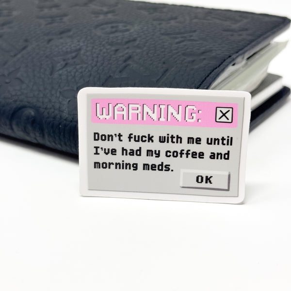 Warning: Don't Fuck With Me Vinyl Die Cut | Matte