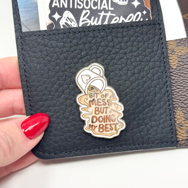 Bit Of A Mess But Doing My Best Coffee Enamel Magnetic Planner Pin