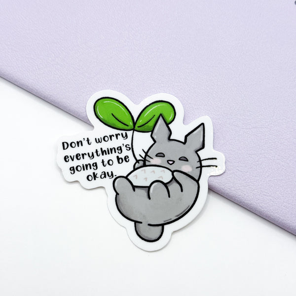 Don't Worry Everything's Going To Be Okay Vinyl Die Cut Sticker | Glossy