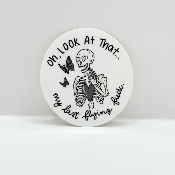 Oh, Look At That.. My Last Flying Fuck Vinyl Die Cut Sticker | Matte