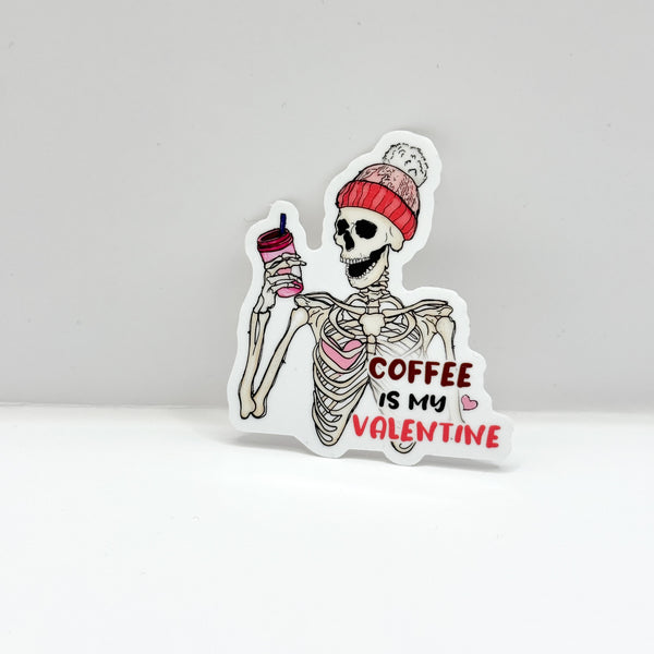 Coffee Is My Valentine Vinyl Die Cut Sticker | Glossy