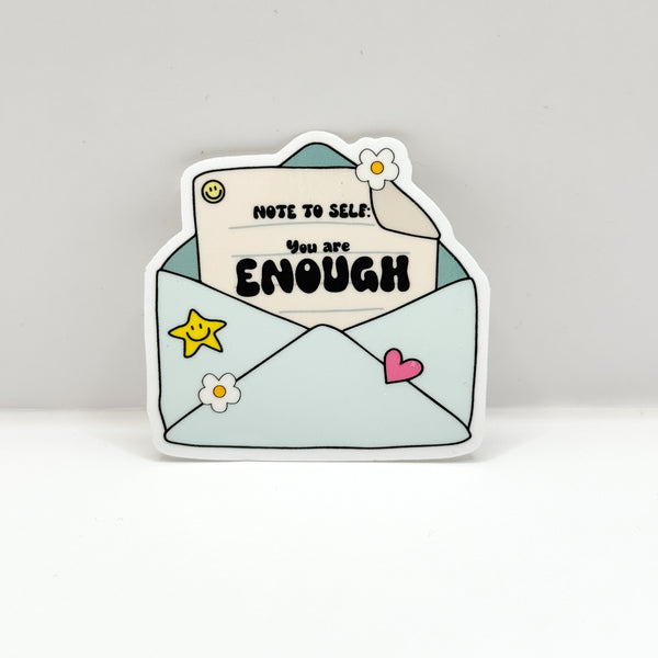 Note to self you are enough Vinyl Die Cut Sticker | Glossy