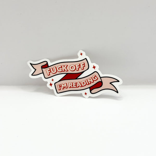 Fuck Off I'm Reading Vinyl Die Cut Sticker | Matte