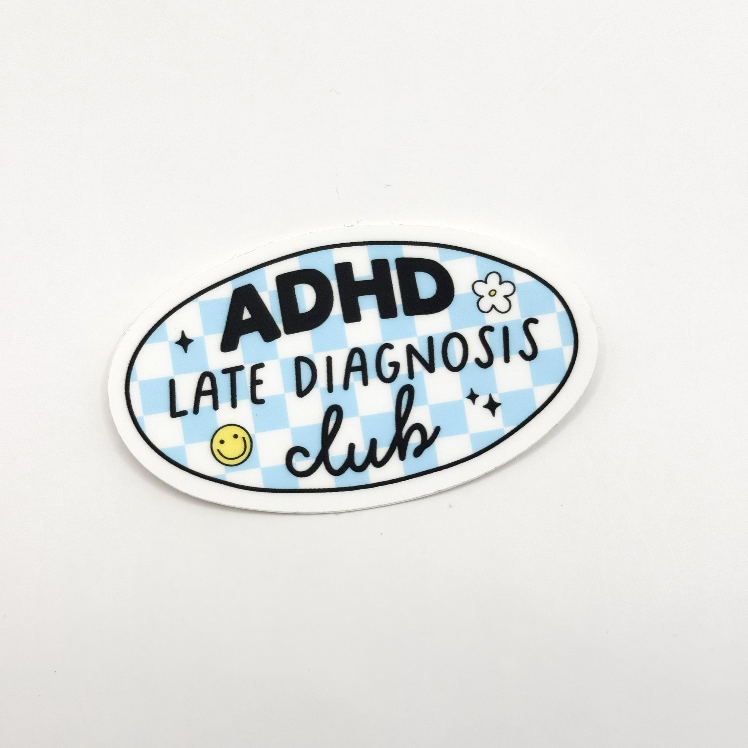 Late ADHD Diagnosis Club Vinyl Die Cut Sticker | Matte – PlannerMonkeyCo