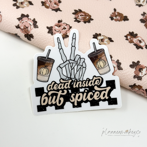 Dead Inside But Spiced Vinyl Die Cut Sticker | Glossy