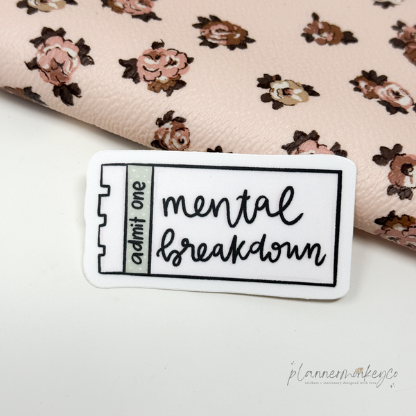 Mental Breakdown Vinyl Die Cut Sticker | Matte