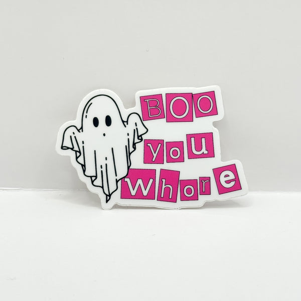 Boo You Whore vinyl die cut sticker | Glossy