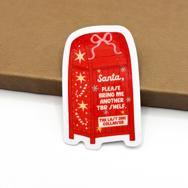 Santa, Please Bring Me Another TBR Shelf Vinyl Die Cut Sticker | Glossy (Bookish)