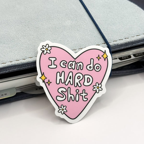 I Can Do Hard Shit Vinyl Die Cut Sticker | Matte