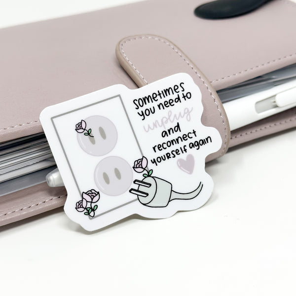 Unplug And Reconnect Yourself Again Vinyl Die Cut Sticker | Glossy