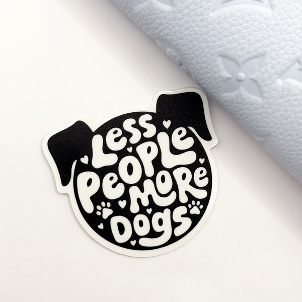 Less People More Dogs Vinyl Die Cut Sticker | Transparent Matte