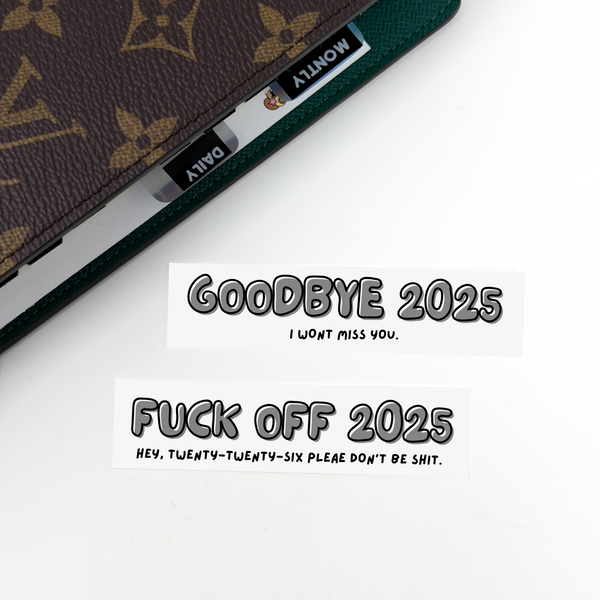 Goodbye 2025 + F*ck Off 2025 Sassy Die Cut Stickers |Chunky Font (Regular Matte)