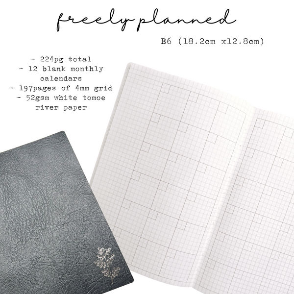 B6  ' Freely Planned ' WITH Undated Monthlies  - 52gsm Tomoe River Paper Planner