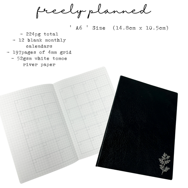 A6  ' Freely Planned ' WITH Undated Monthlies  - 52gsm Tomoe River Paper Planner