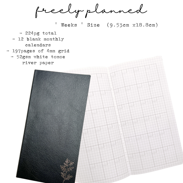 Weeks Size ' Freely Planned ' WITH Undated Monthlies  - 52gsm Tomoe River Paper Planner