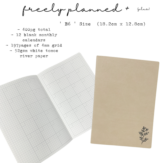B6 Freely Planned + (PLUS = 400pg) Beige WITH Undated Monthlies  - 52gsm Tomoe River Paper Planner