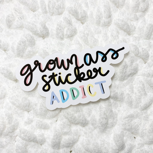 Grown ass sticker addict Die Cut | STICKER PAPER