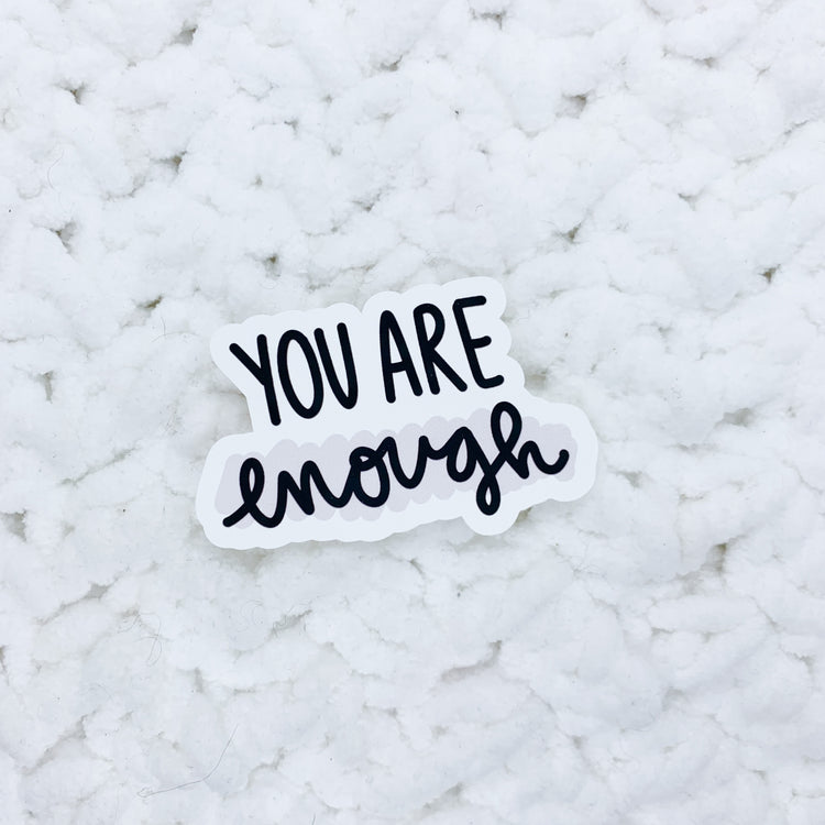 You are Enough Die cut | Sticker Paper