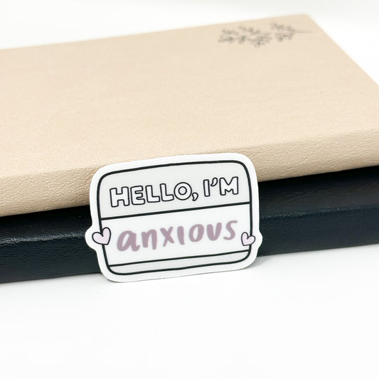 Hello, I'm Anxious Vinyl Die Cut Sticker | Matte