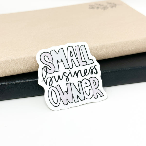Small Business Owner Vinyl Die Cut Sticker | Gloss