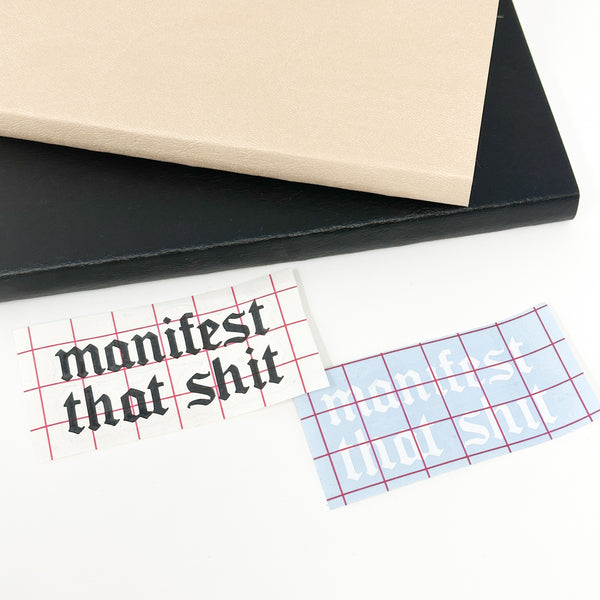 Manifest That Shit Vinyl DECAL | White or Black