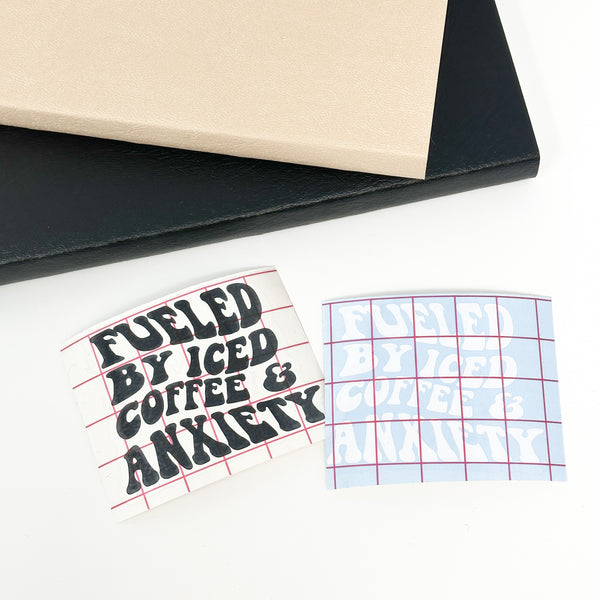 Fueled By Iced Coffee & Anxiety Vinyl DECAL | White or Black