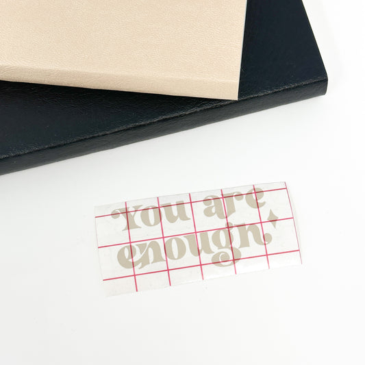 You Are Enough Vinyl DECAL | Beige