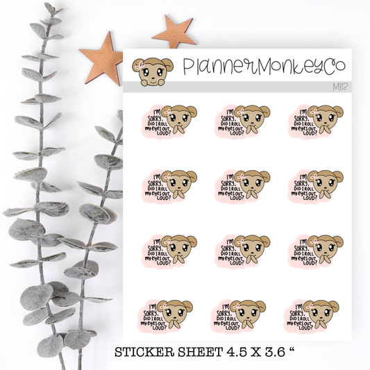 M112 |  Did I roll my eyes out loud? Macy Stickers